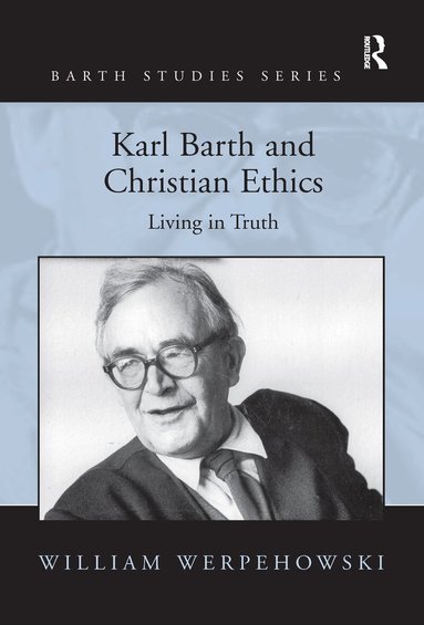 William Werpehowski - Karl Barth and Christian Ethics, Häftad