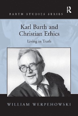 bokomslag Karl Barth and Christian Ethics