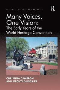 bokomslag Many Voices, One Vision: The Early Years of the World Heritage Convention