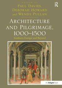 bokomslag Architecture and Pilgrimage, 1000-1500