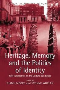 bokomslag Heritage, Memory and the Politics of Identity