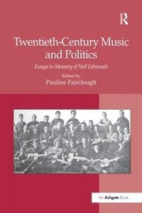 bokomslag Twentieth-Century Music and Politics