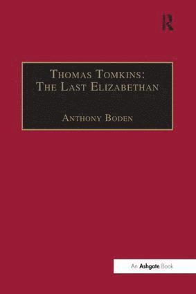 bokomslag Thomas Tomkins: The Last Elizabethan