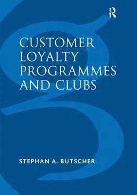 bokomslag Customer Loyalty Programmes and Clubs