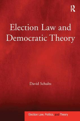 David Schultz - Election Law and Democratic Theory, Häftad