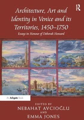 bokomslag Architecture, Art and Identity in Venice and its Territories, 14501750