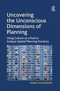 bokomslag Uncovering the Unconscious Dimensions of Planning