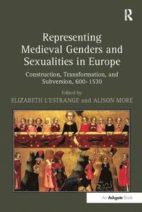 bokomslag Representing Medieval Genders and Sexualities in Europe