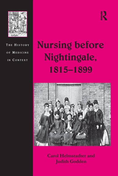 Carol Helmstadter, Judith Godden - Nursing before Nightingale, 1815-1899, Häftad