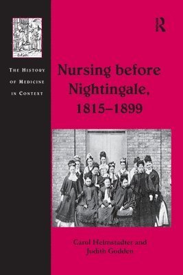 bokomslag Nursing before Nightingale, 1815-1899