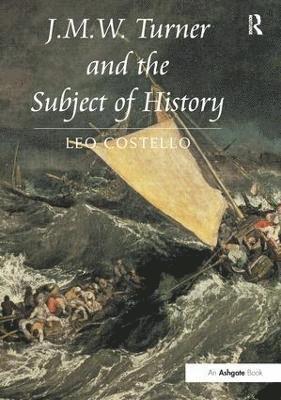 bokomslag J.M.W. Turner and the Subject of History