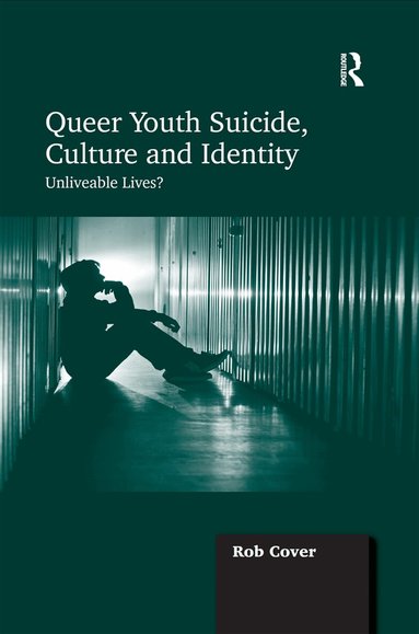 Rob Cover - Queer Youth Suicide, Culture and Identity, Häftad