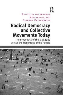Alexandros Kioupkiolis, Giorgos Katsambekis - Radical Democracy and Collective Movements Today, Häftad