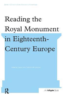 bokomslag Reading the Royal Monument in Eighteenth-Century Europe