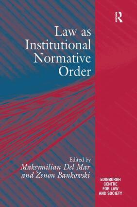Maksymilian Del Mar, Zenon Bankowski - Law as Institutional Normative Order, Häftad
