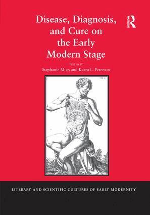 Stephanie Moss, Kaara L. Peterson - Disease, Diagnosis, and Cure on the Early Modern Stage, Häftad