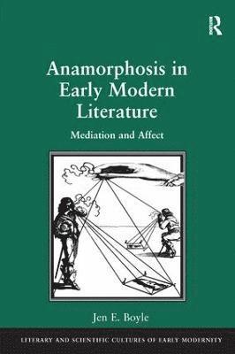 Anamorphosis in Early Modern Literature 1