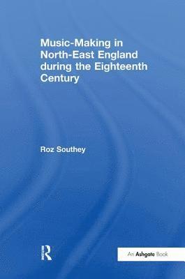 bokomslag Music-Making in North-East England during the Eighteenth Century