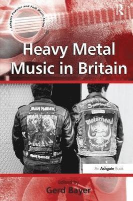 bokomslag Heavy Metal Music in Britain