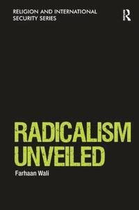 bokomslag Radicalism Unveiled