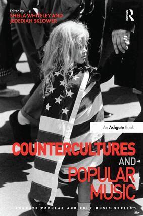 Sheila Whiteley, Jedediah Sklower - Countercultures and Popular Music, Häftad