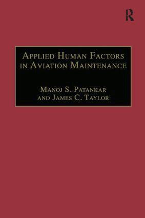 Manoj S. Patankar, James C. Taylor - Applied Human Factors in Aviation Maintenance, Häftad