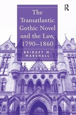 The Transatlantic Gothic Novel and the Law, 17901860 1