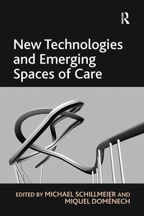 Miquel Domènech, Michael Schillmeier - New Technologies and Emerging Spaces of Care, Häftad