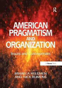 bokomslag American Pragmatism and Organization