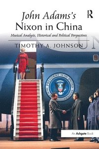 bokomslag John Adams's Nixon in China