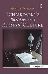 bokomslag Tchaikovsky's Pathtique and Russian Culture