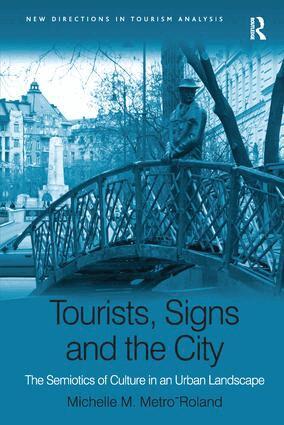 Michelle M. Metro-Roland - Tourists, Signs and the City, Häftad