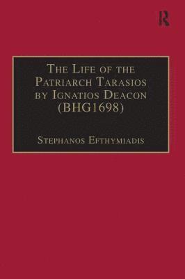 bokomslag The Life of the Patriarch Tarasios by Ignatios Deacon (BHG1698)