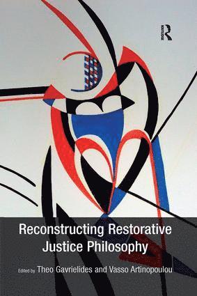 Theo Gavrielides, Vasso Artinopoulou - Reconstructing Restorative Justice Philosophy, Häftad