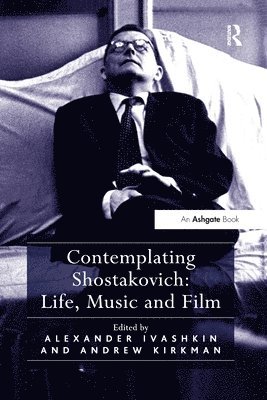 Contemplating Shostakovich: Life, Music and Film 1