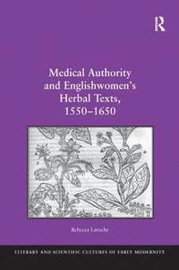 bokomslag Medical Authority and Englishwomen's Herbal Texts, 15501650