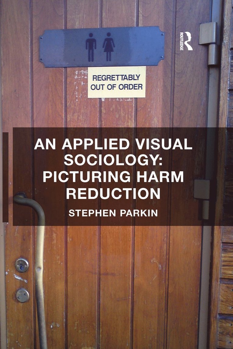 Stephen Parkin - Applied Visual Sociology: Picturing Harm Reduction, Häftad