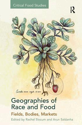 Rachel Slocum, Arun Saldanha - Geographies of Race and Food, Häftad
