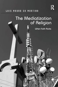 bokomslag The Mediatization of Religion