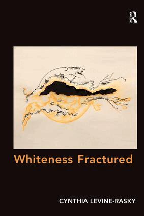 Cynthia Levine-Rasky - Whiteness Fractured, Häftad
