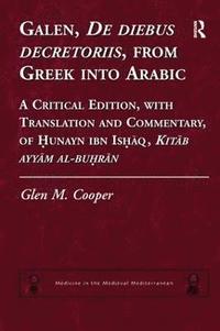 bokomslag Galen, De diebus decretoriis, from Greek into Arabic