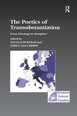 bokomslag The Poetics of Transubstantiation