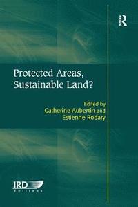 bokomslag Protected Areas, Sustainable Land?