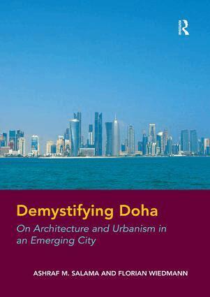 Ashraf M. Salama, Florian Wiedmann - Demystifying Doha, Häftad