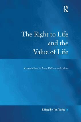 Jon Yorke - Right to Life and the Value of Life, Häftad