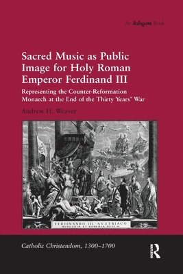 bokomslag Sacred Music as Public Image for Holy Roman Emperor Ferdinand III