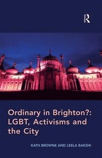 bokomslag Ordinary in Brighton?: LGBT, Activisms and the City