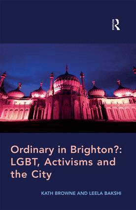 Kath Browne, Leela Bakshi - Ordinary in Brighton?: LGBT, Activisms and the City, Häftad