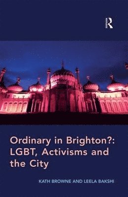 Ordinary in Brighton?: LGBT, Activisms and the City 1