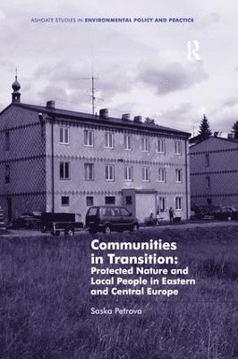 Communities in Transition: Protected Nature and Local People in Eastern and Central Europe 1